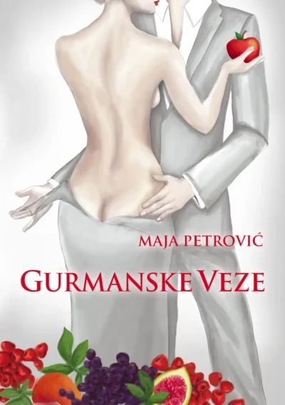 Gurmanske veze - knjiga o afrodizijacima, hedonizmu i zdravoj ishrani